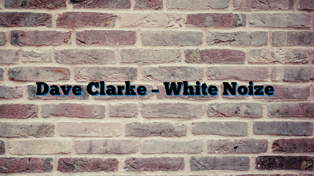 Dave Clarke – White Noize