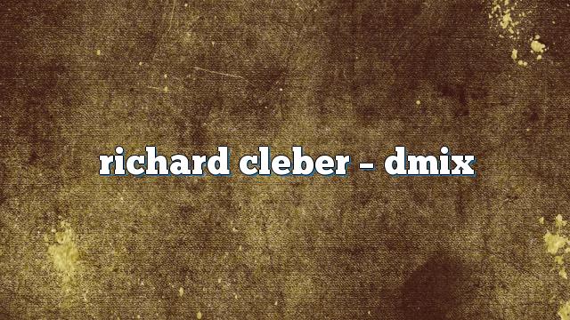 richard cleber – DMix