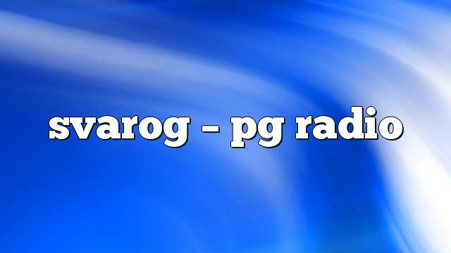 svarog – PG Radio